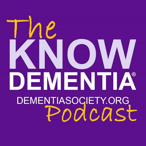 Know Dementia® Podcast by Dementia Society of America®
