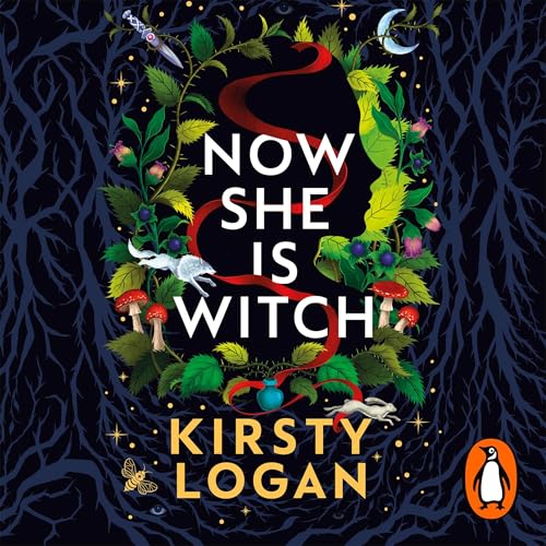 Now She is Witch by Kirsty Logan