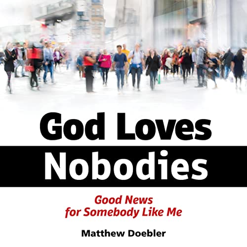 God Loves Nobodies by Matthew Doebler