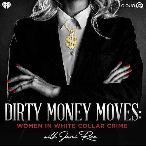 Introducing Dirty Money Moves: Women in White Collar Crime by Unknown