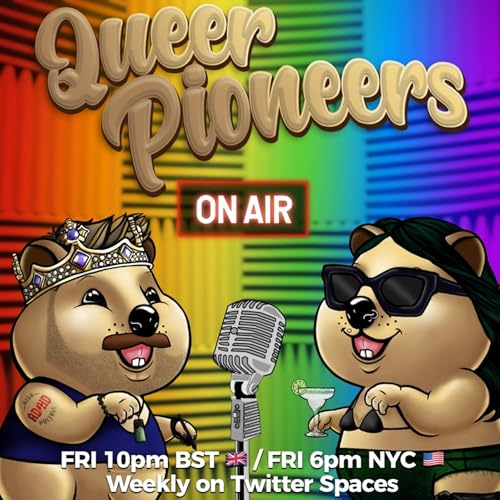 Queer Pioneers - Live NFT Podcast by Quinley Quokka