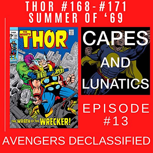 Avengers Declassified Ep #13: The Mighty Thor #168-#171 (Summer of '69) by Unknown