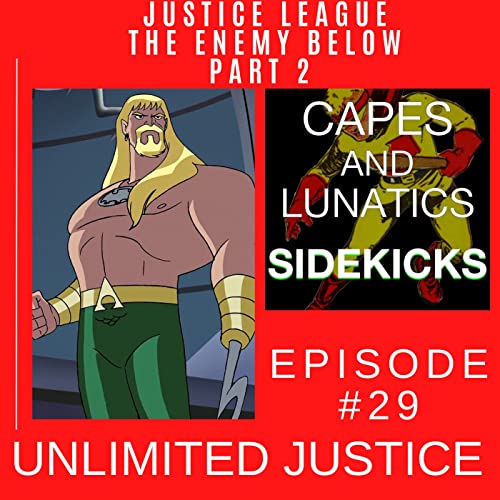 Unlimited Justice Ep #29: Justice League "The Enemy Below" Part 2 by Unknown