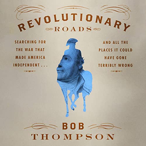 Revolutionary Roads by Bob Thompson