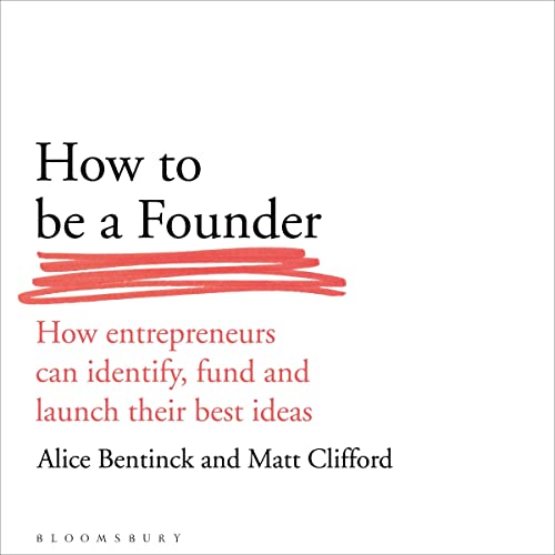 How to Be a Founder by Alice Bentinck