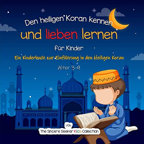 Den heiligen Koran kennen und lieben lernen [Getting to Know and Love the Holy Quran]