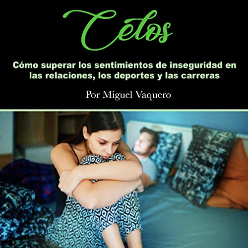 Celos [Jealousy]