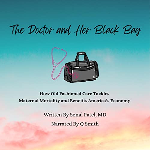 The Doctor & Her Black Bag by Sonal Patel
