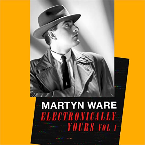 Electronically Yours by Martyn Ware