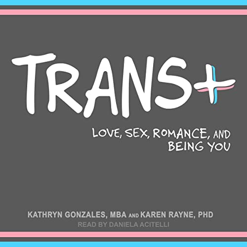 Trans+ by Kathryn Gonzales MBA