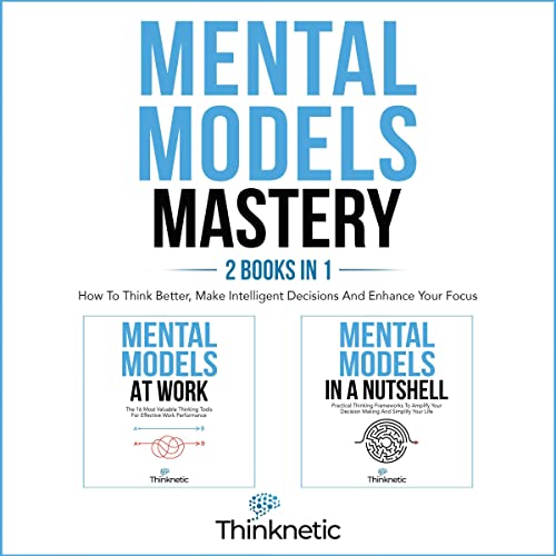 Mental Models Mastery—2 Books In 1