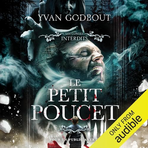 Les contes interdits: Le petit poucet [Forbidden Tales: Tom Thumb]