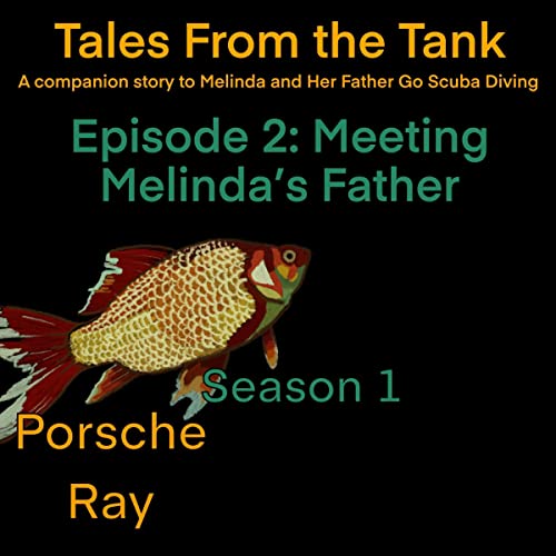 Tales from the Tank: Season 1: Episode 2: Meeting Melinda's Father