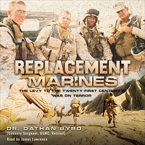Replacement Marines by Dr. Dathan Byrd