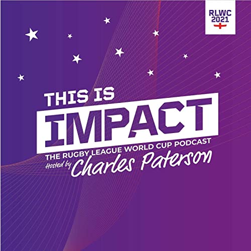 This is Impact, the Rugby League World Cup Podcast by This is Impact the Rugby League World Cup Podcast