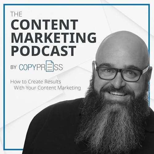 The Content Marketing Podcast by CopyPress