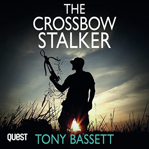 The Crossbow Stalker by Tony Bassett