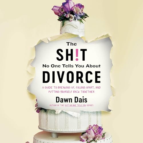 The Sh!t No One Tells You About Divorce