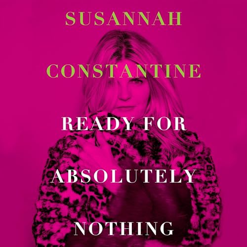 Ready for Absolutely Nothing by Susannah Constantine