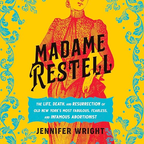 Madame Restell by Jennifer Wright