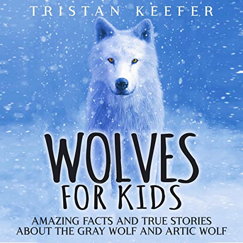 Wolves for Kids by Tristan Keefer