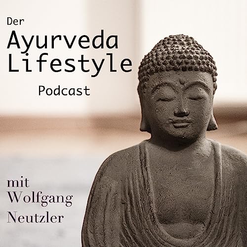 Wolfgang's Talk-Time - DER Ayurveda-Lifestyle Podcast by Wolfgang Neutzler
