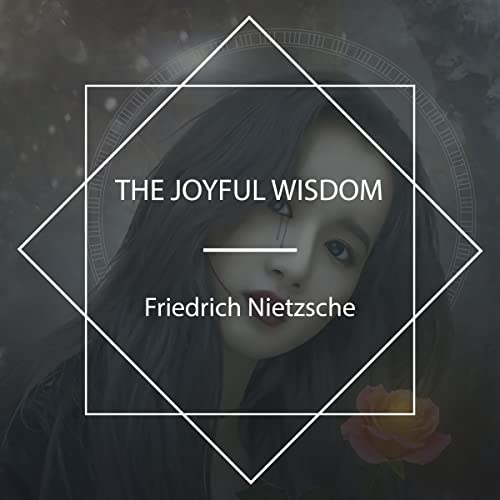 The Joyful Wisdom by Friedrich Nietzsche