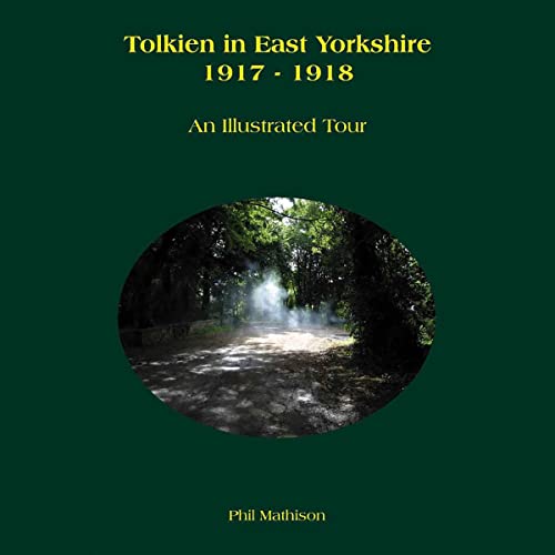 Tolkien in East Yorkshire 1917-1918 by Phil Mathison