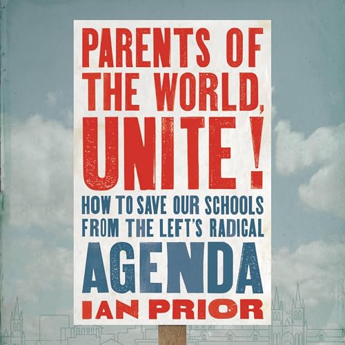Parents of the World, Unite! by Ian Prior