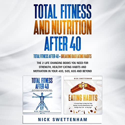 Total Fitness and Nutrition After 40