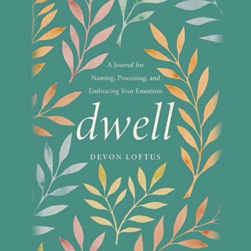 Dwell by Devon Loftus