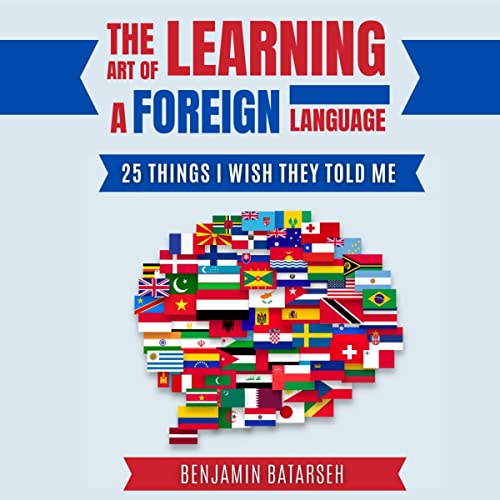 The Art of Learning a Foreign Language by Benjamin Batarseh