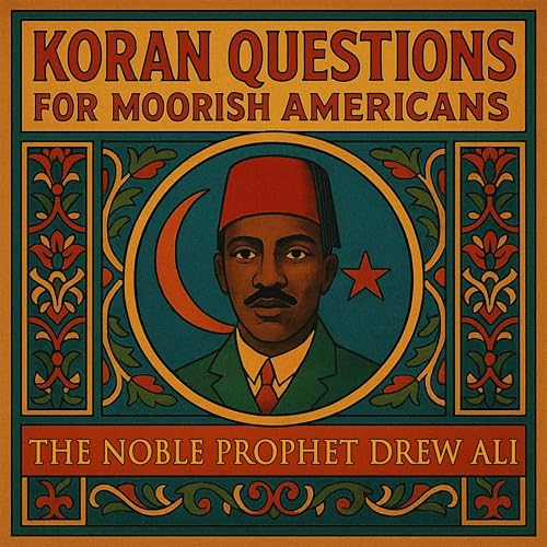 Koran Questions for Moorish Americans by Drew Ali