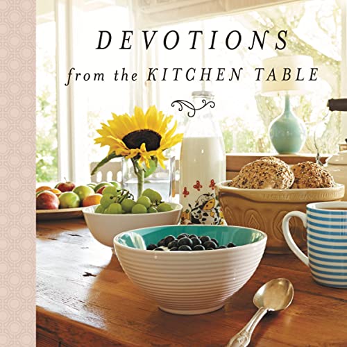 Devotions from the Kitchen Table by Thomas Nelson