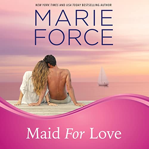 Maid for Love by Marie Force
