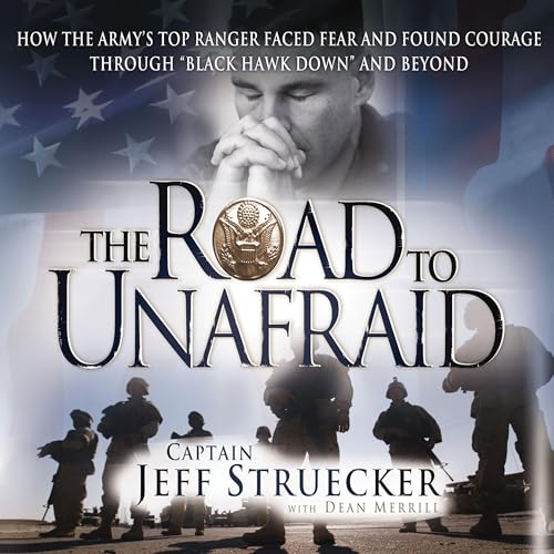 The Road to Unafraid by Jeff Struecker