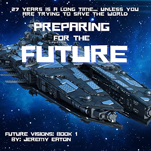 Preparing for the Future by Jeremy Eaton