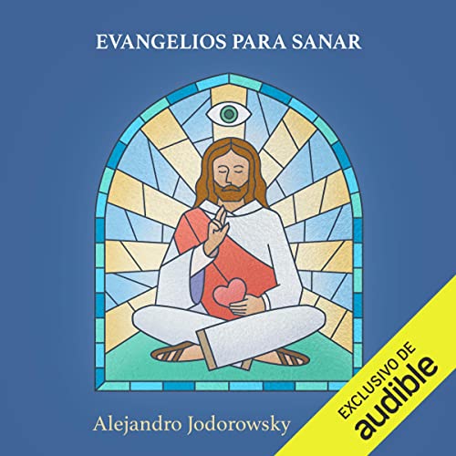 Evangelios para sanar by Alejandro Jodorowsky