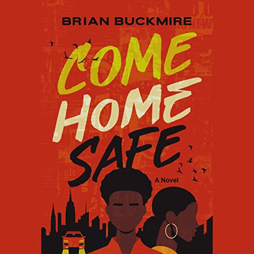 Come Home Safe by Brian G. Buckmire