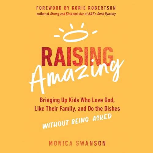 Raising Amazing by Monica Swanson