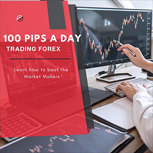 100 Pips a Day Trading Forex by Charles Edward