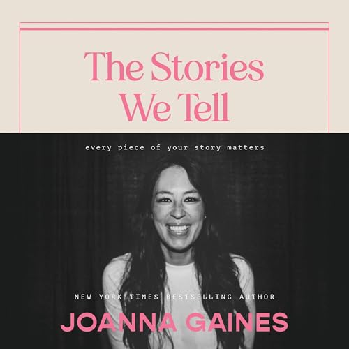 The Stories We Tell by Joanna Gaines