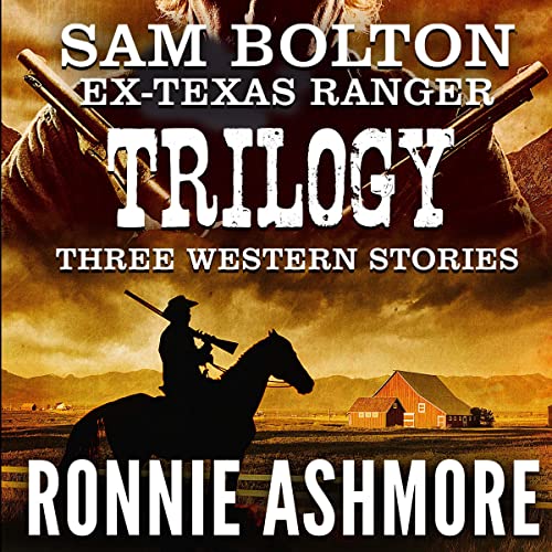 Sam Bolton Ex-Texas Ranger Western Trilogy