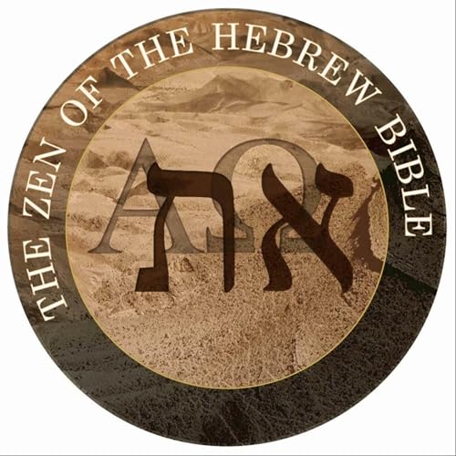 The Zen of the Hebrew Bible by The Zen of The Hebrew Bible