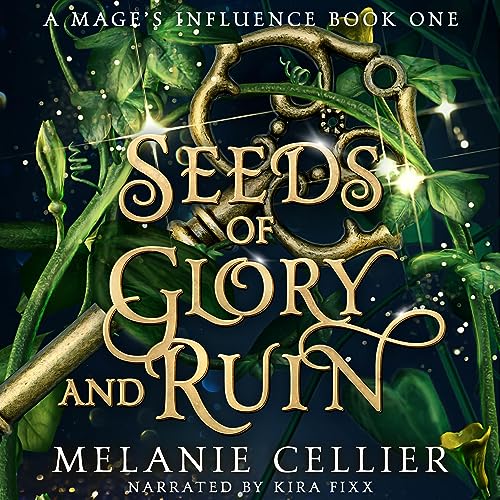 Seeds of Glory and Ruin by Melanie Cellier