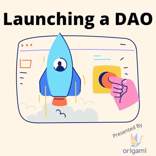 Launching a DAO, Decentralized Autonomous Organization