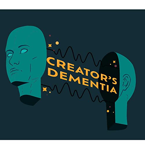 Creator's Dementia by Bradley Botts and Allen Graves