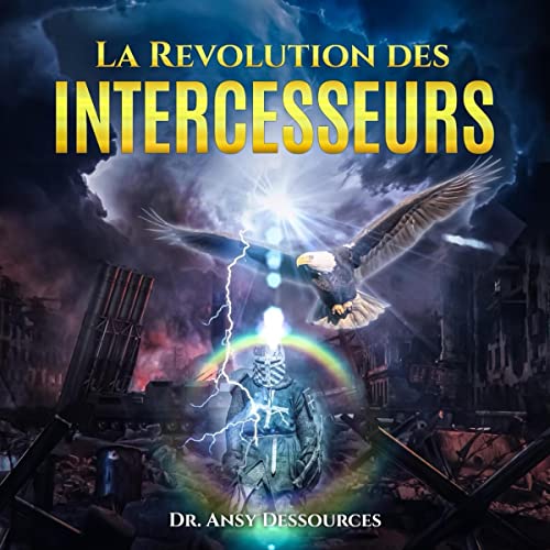 La Revolution des Intercesseurs [The Revolution of the Intercessors]