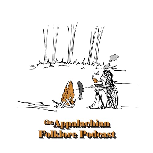 The Appalachian Folklore Podcast by Aaron Bobick
