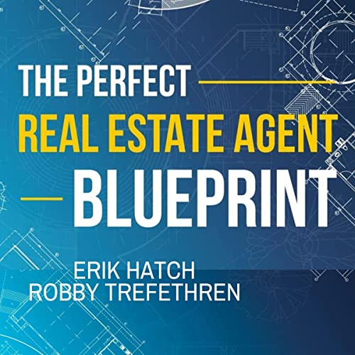 The Perfect Real Estate Agent Blueprint by Erik Hatch